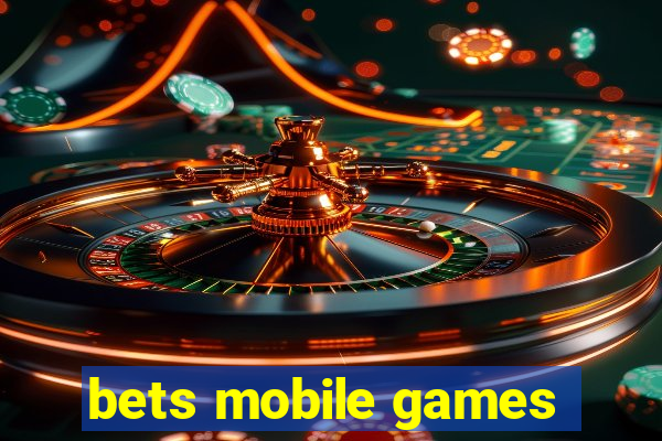 bets mobile games